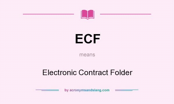 What does ECF mean? It stands for Electronic Contract Folder