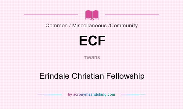 What does ECF mean? It stands for Erindale Christian Fellowship