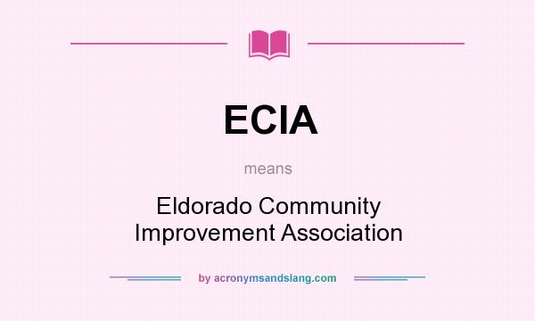 What does ECIA mean? It stands for Eldorado Community Improvement Association