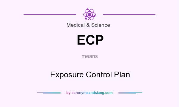 What does ECP mean? It stands for Exposure Control Plan