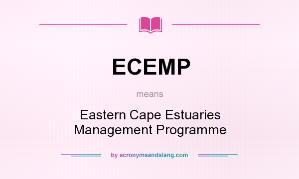 What does ECEMP mean? It stands for Eastern Cape Estuaries Management Programme