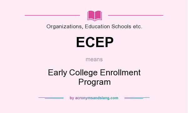 What does ECEP mean? It stands for Early College Enrollment Program