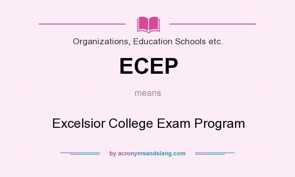 What does ECEP mean? It stands for Excelsior College Exam Program