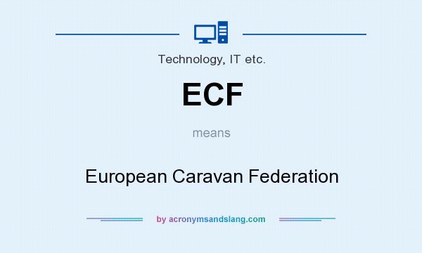 What does ECF mean? It stands for European Caravan Federation