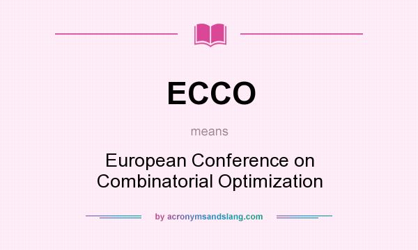 What does ECCO mean? It stands for European Conference on Combinatorial Optimization