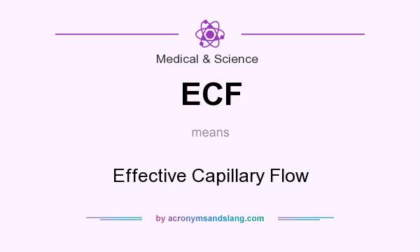 What does ECF mean? It stands for Effective Capillary Flow
