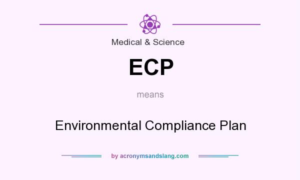 What does ECP mean? It stands for Environmental Compliance Plan