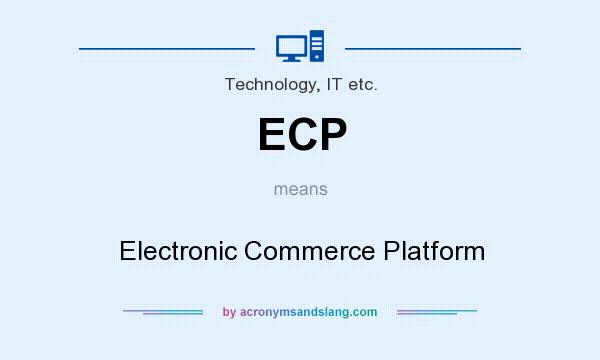 What does ECP mean? It stands for Electronic Commerce Platform