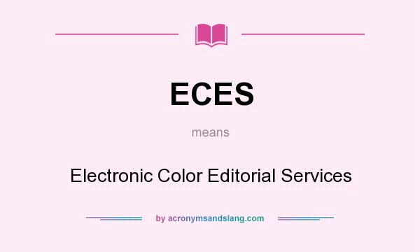 What does ECES mean? It stands for Electronic Color Editorial Services