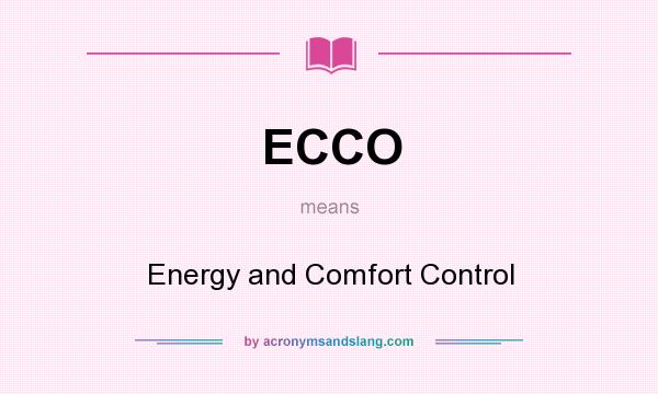 What does ECCO mean? It stands for Energy and Comfort Control
