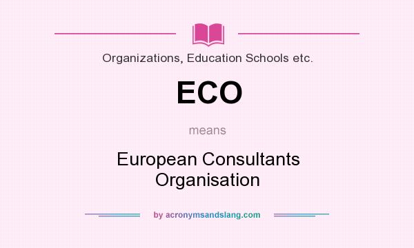 What does ECO mean? It stands for European Consultants Organisation