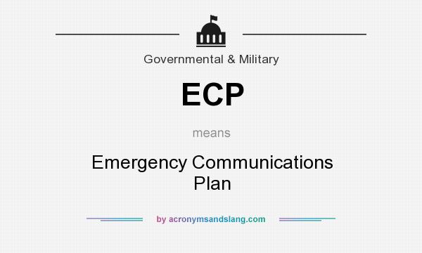 What does ECP mean? It stands for Emergency Communications Plan