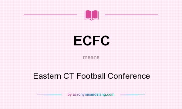 What does ECFC mean? It stands for Eastern CT Football Conference