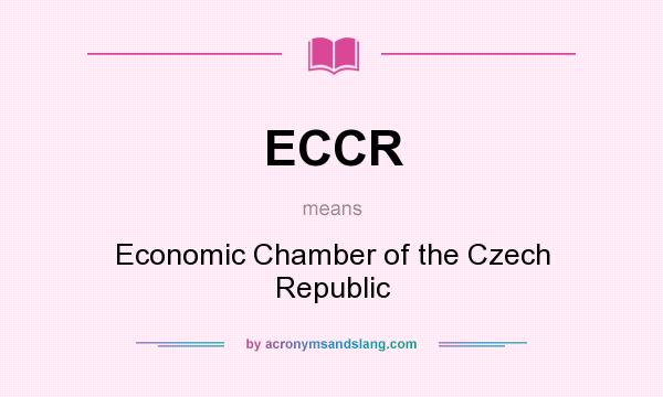 What does ECCR mean? It stands for Economic Chamber of the Czech Republic