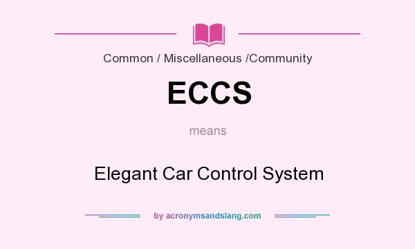 What does ECCS mean? It stands for Elegant Car Control System