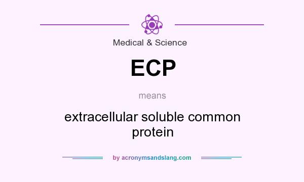 What does ECP mean? It stands for extracellular soluble common protein