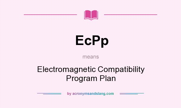 What does EcPp mean? It stands for Electromagnetic Compatibility Program Plan
