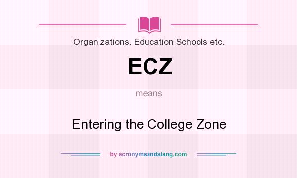 What does ECZ mean? It stands for Entering the College Zone