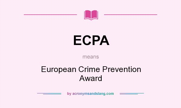 What does ECPA mean? It stands for European Crime Prevention Award