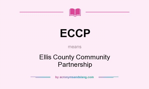 What does ECCP mean? It stands for Ellis County Community Partnership