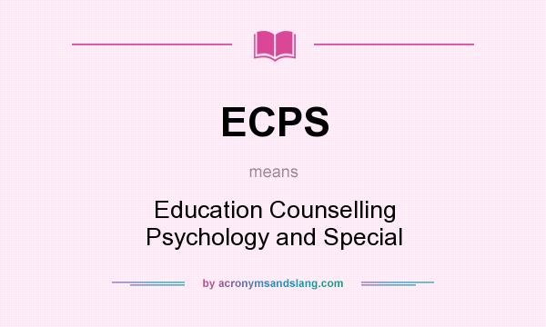 What does ECPS mean? It stands for Education Counselling Psychology and Special