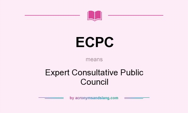 What does ECPC mean? It stands for Expert Consultative Public Council