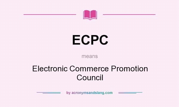 What does ECPC mean? It stands for Electronic Commerce Promotion Council