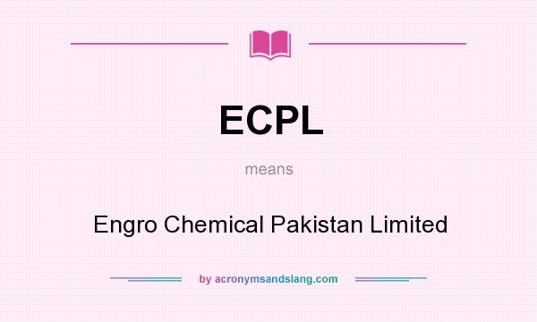 What does ECPL mean? It stands for Engro Chemical Pakistan Limited