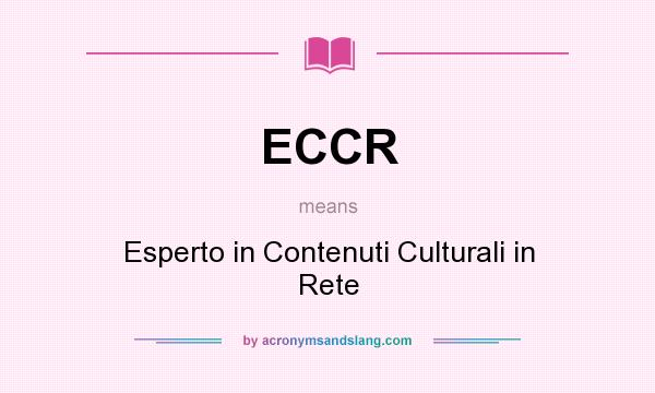 What does ECCR mean? It stands for Esperto in Contenuti Culturali in Rete