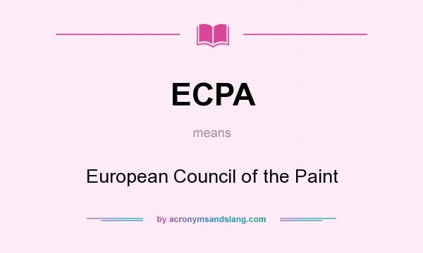 What does ECPA mean? It stands for European Council of the Paint