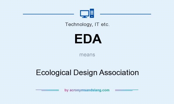 What does EDA mean? It stands for Ecological Design Association