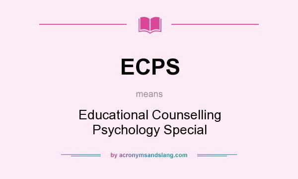 What does ECPS mean? It stands for Educational Counselling Psychology Special