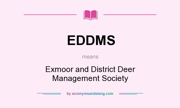 What does EDDMS mean? It stands for Exmoor and District Deer Management Society