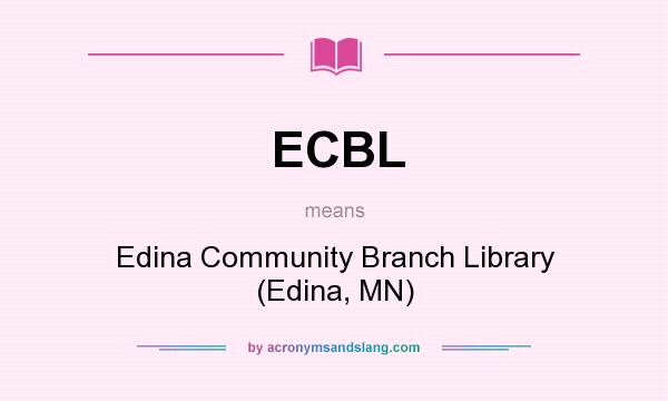 What does ECBL mean? It stands for Edina Community Branch Library (Edina, MN)
