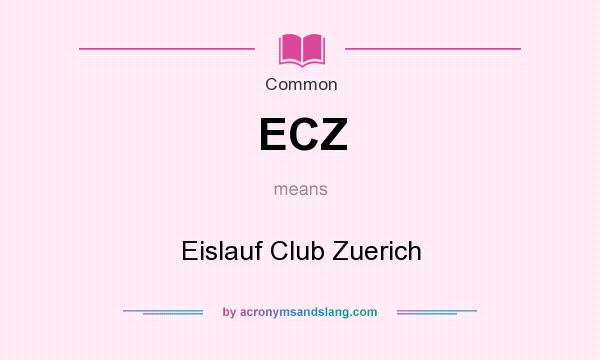 What does ECZ mean? It stands for Eislauf Club Zuerich