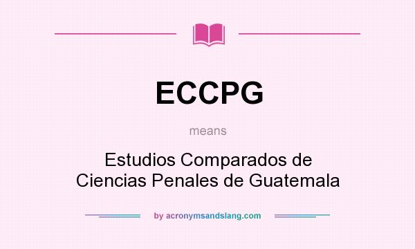 What does ECCPG mean? It stands for Estudios Comparados de Ciencias Penales de Guatemala