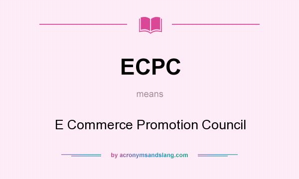 What does ECPC mean? It stands for E Commerce Promotion Council
