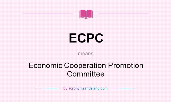 What does ECPC mean? It stands for Economic Cooperation Promotion Committee