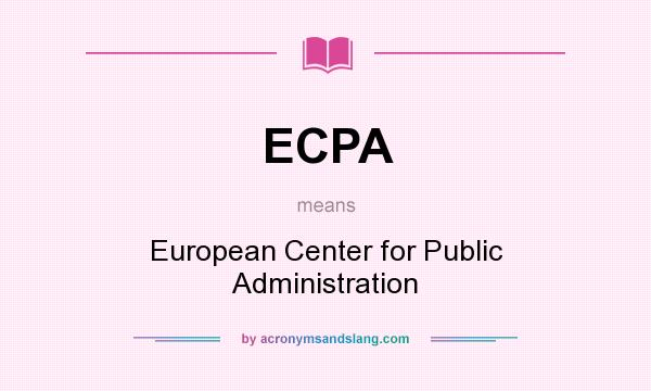 What does ECPA mean? It stands for European Center for Public Administration