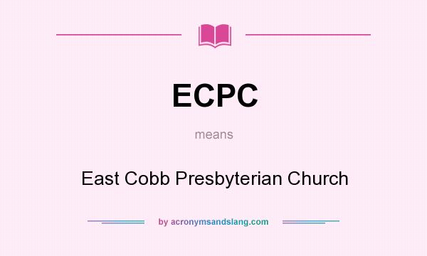 What does ECPC mean? It stands for East Cobb Presbyterian Church