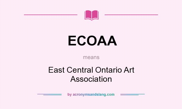 What does ECOAA mean? It stands for East Central Ontario Art Association