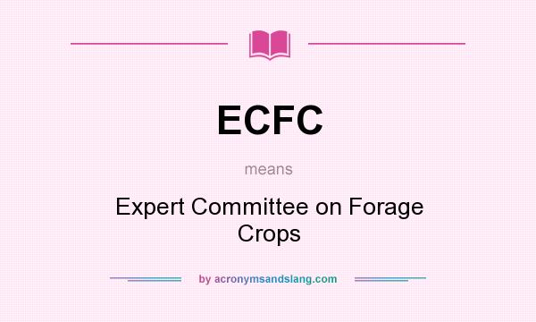 What does ECFC mean? It stands for Expert Committee on Forage Crops
