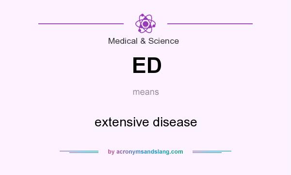 What does ED mean? It stands for extensive disease