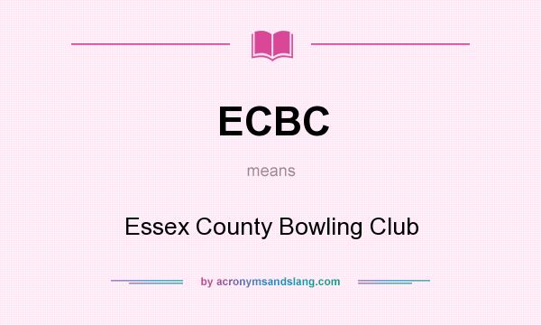 What does ECBC mean? It stands for Essex County Bowling Club