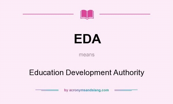 What does EDA mean? It stands for Education Development Authority