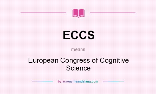 What does ECCS mean? It stands for European Congress of Cognitive Science