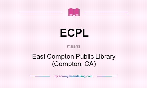 What does ECPL mean? It stands for East Compton Public Library (Compton, CA)