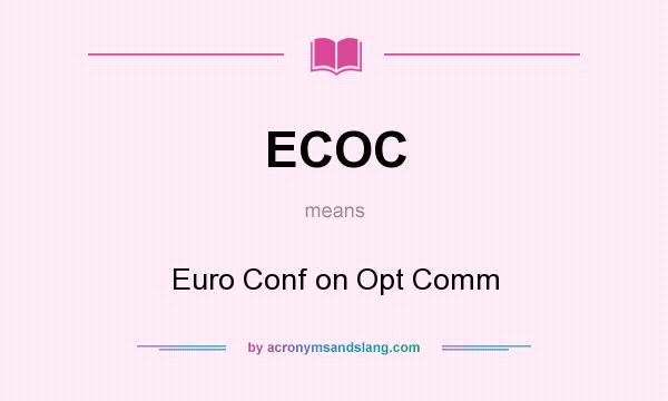 What does ECOC mean? It stands for Euro Conf on Opt Comm