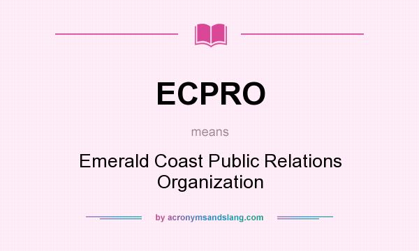 What does ECPRO mean? It stands for Emerald Coast Public Relations Organization