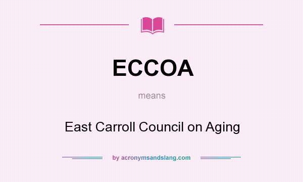What does ECCOA mean? It stands for East Carroll Council on Aging